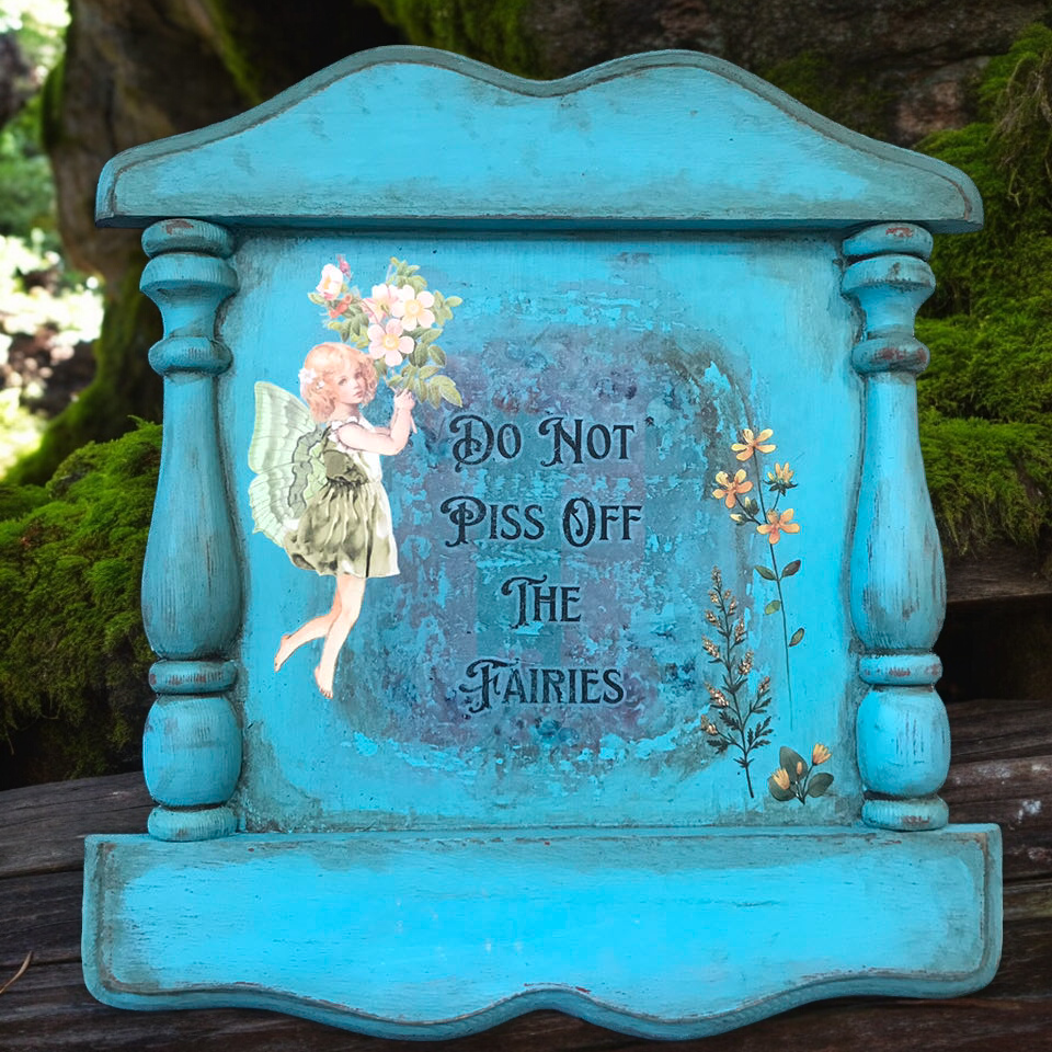 "Do Not Piss Off The Fairies" Repurposed Wall Sign