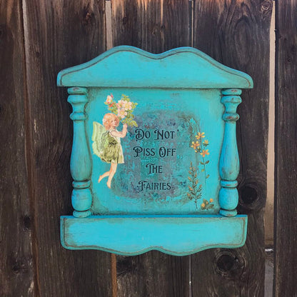 "Do Not Piss Off The Fairies" Repurposed Wall Sign