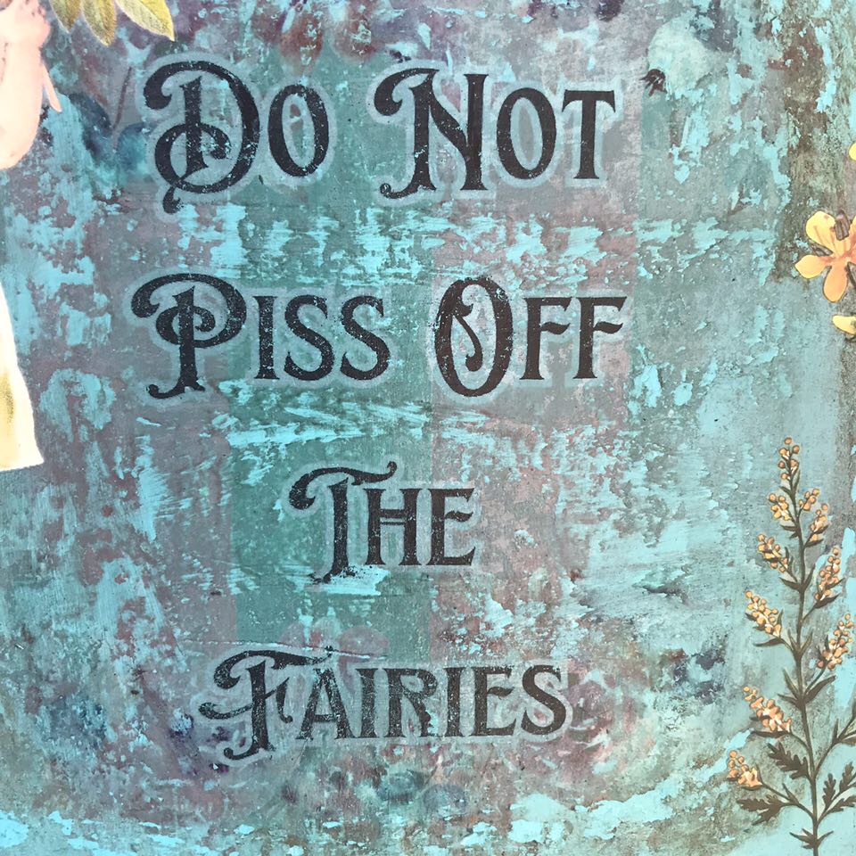 "Do Not Piss Off The Fairies" Repurposed Wall Sign